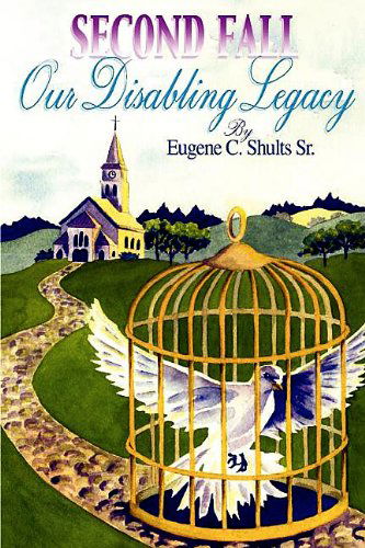 Cover for Eugene C. Shults · Second Fall: Our Disabling Legacy (Paperback Book) (2002)