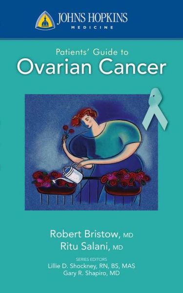 Johns Hopkins Patients' Guide to Ovarian Cancer - Ritu Salani - Books - Jones and Bartlett Publishers, Inc - 9780763774370 - November 18, 2009
