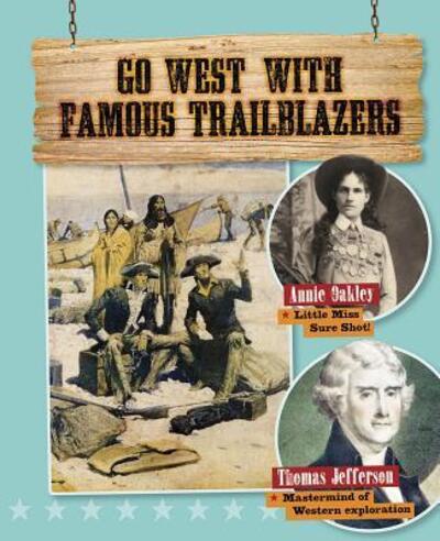 Cover for Rachel Stuckey · Go west with famous trailblazers (Book) (2016)