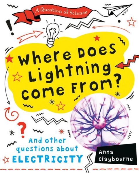 Cover for Anna Claybourne · Where Does Lightning Come From? (Book) (2020)