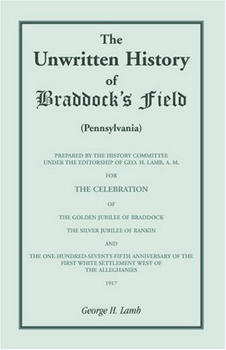 Cover for George H. Lamb · The Unwritten History of Braddock's Field (Pennsylvania) (Paperback Bog) (2009)