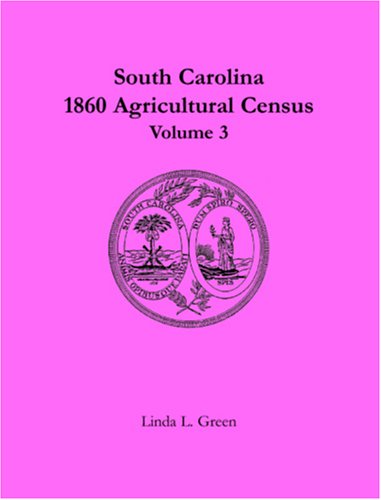 Cover for Linda L. Green · South Carolina 1860 Agricultural Census, Vol. 3 (Paperback Book) (2009)