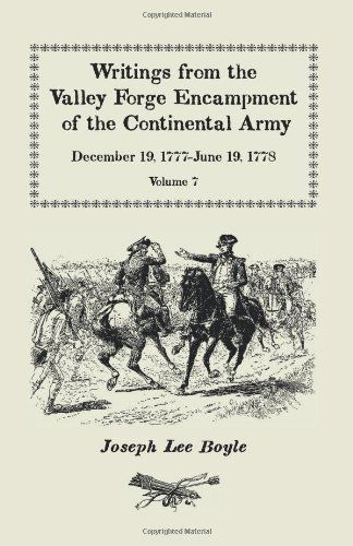 "I could not Refrain from tears", Writings from the Valley Forge Encampment of the Continental Army, December 19, 1777-June 19, 1778, Volume VII - Joseph Lee Boyle - Kirjat - Heritage Books - 9780788454370 - lauantai 1. joulukuuta 2012