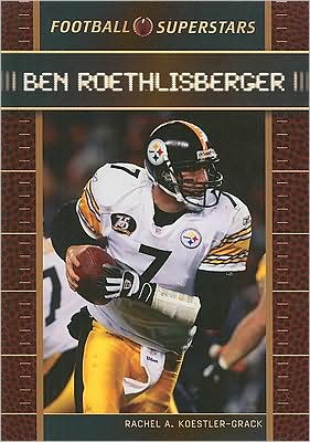 Cover for Rachel A. Koestler-grack · Ben Roethlisberger - Football Superstars (Inbunden Bok) (2008)