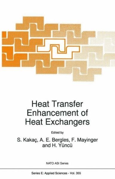 Cover for S Kakapc · Heat Transfer Enhancement of Heat Exchangers - Nato Science Series E: (Hardcover Book) [1999 edition] (1999)