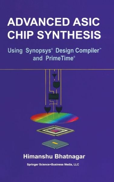 Cover for Himanshu Bhatnagar · Advanced ASIC Chip Synthesis (Hardcover Book) (1999)