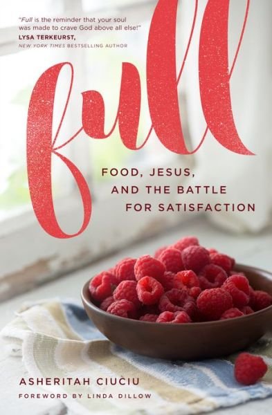Cover for Full: Food, Jesus, and the Battle for Satisfaction (Book) (2017)