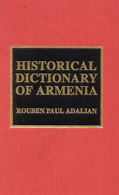 Cover for Rouben Paul Adalian · Historical Dictionary of Armenia - European Historical Dictionaries (Hardcover bog) (2002)