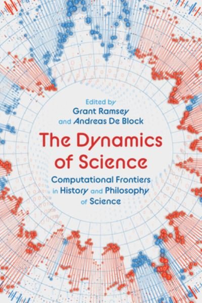 Cover for Grant Ramsey · The Dynamics of Science: Computational Frontiers in History and Philosophy of Science (Hardcover bog) (2022)