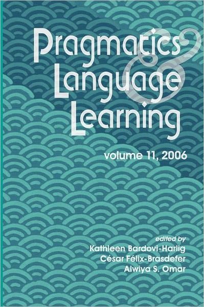 Cover for Kathleen Bardovi-harlig · Pragmatics &amp; Language Learning, Volume 11 (Paperback Book) (2006)