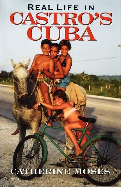 Cover for Catherine Moses · Real Life in Castro's Cuba - Latin American Silhouettes (Paperback Book) (1999)