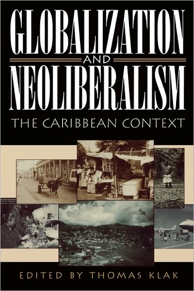 Cover for Thomas Klak · Globalization and Neoliberalism: The Caribbean Context (Paperback Book) (1997)
