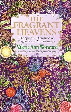 Cover for Valerie Ann Worwood · The Fragrant Heavens (Taschenbuch) (2012)
