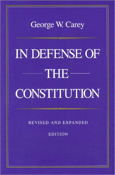 Cover for George Carey · In Defense of the Constitution, 2nd Edition (Hardcover Book) [2 Revised edition] (1995)