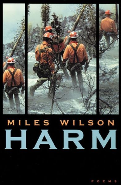 Cover for Miles Wilson · Harm: Poems (Paperback Book) (2003)