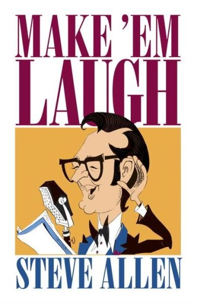 Make 'Em Laugh - Steve Allen - Books - Prometheus Books - 9780879758370 - September 1, 1993