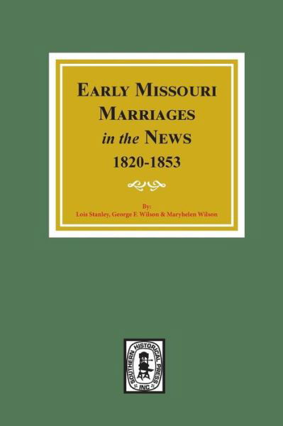 Cover for Lois Stanley · Early Missouri Marriages in the News, 1820-1853 (Pocketbok) (2017)