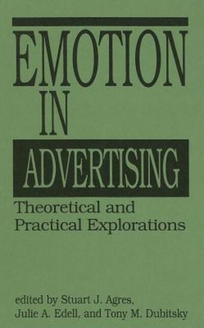 Cover for Stuart Agres · Emotion in Advertising: Theoretical and Practical Explorations (Hardcover Book) [Annotated edition] (1990)