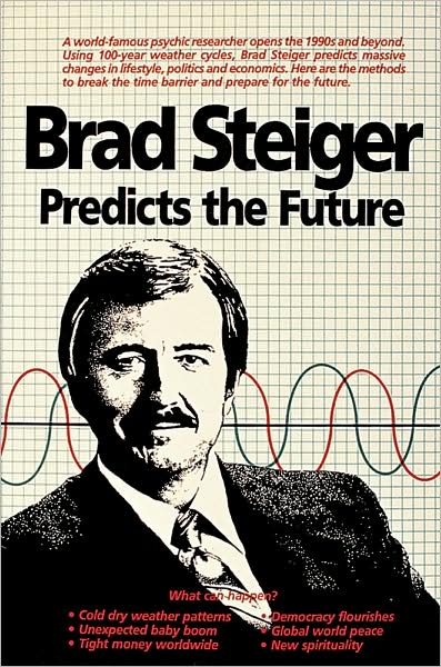 Brad Steiger Predicts the Future - Brad Steiger - Books - Whitford Press,U.S. - 9780914918370 - January 29, 1997