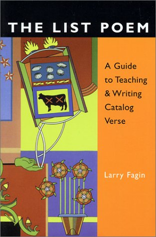 Cover for Larry Fagin · The List Poem: a Guide to Teaching &amp; Writing Catalog Verse (Paperback Book) (2000)