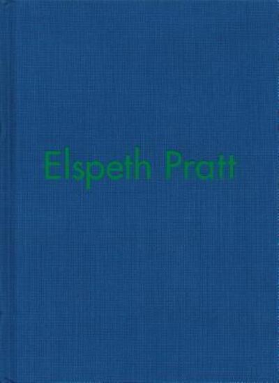 Elspeth Pratt - Lisa Robertson - Books - Emily Carr University Press - 9780921356370 - March 31, 2012