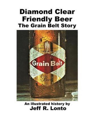 Diamond Clear Friendly Beer - Jeff R Lonto - Bücher - Blurb - 9780966021370 - 10. Juli 2019