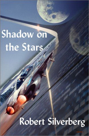 Cover for Robert Silverberg · Shadow on the Stars (Paperback Book) (2000)