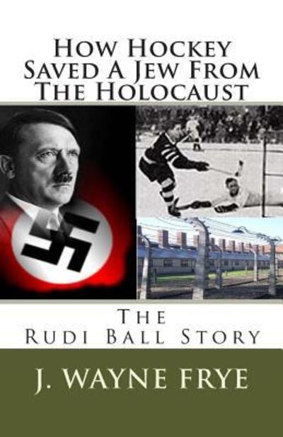 Cover for Wayne Frye · How Hockey Saved a Jew from the Holacaust (Paperback Book) (2011)