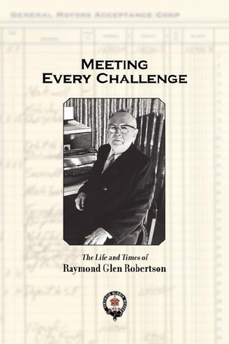 Cover for Raymond Glen Robertson · Meeting Every Challenge: The Life and Times of Raymond Glen Robertson (Paperback Book) (2008)