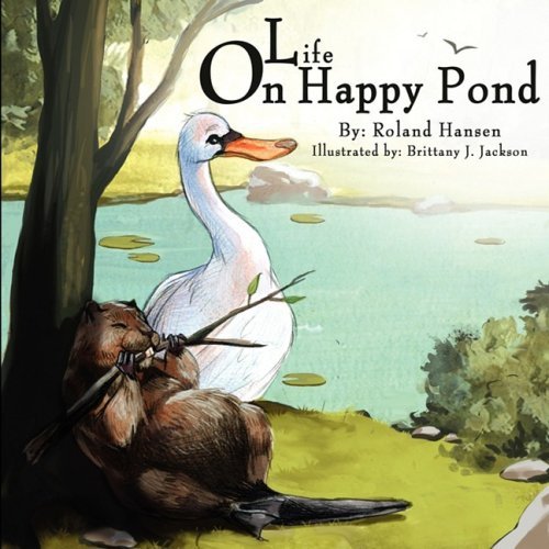 Life on Happy Pond - Roland Hansen - Books - G Publishing - 9780982353370 - April 23, 2009