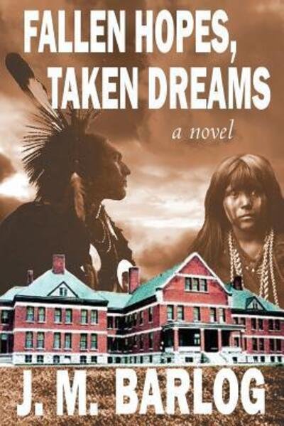 Cover for J M Barlog · Fallen Hopes, Taken Dreams (Pocketbok) (2012)