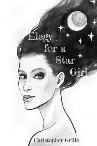 Cover for Christopher Grillo · Elegy for a Star Girl (Pocketbok) (2017)