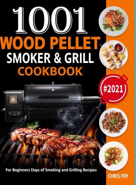 Cover for Chris Fry · Wood Pellet Smoker and Grill Cookbook (Hardcover Book) (2021)