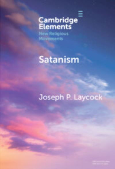 Cover for Laycock, Joseph P. (Texas State University, San Marcos) · Satanism - Elements in New Religious Movements (Hardcover bog) (2024)