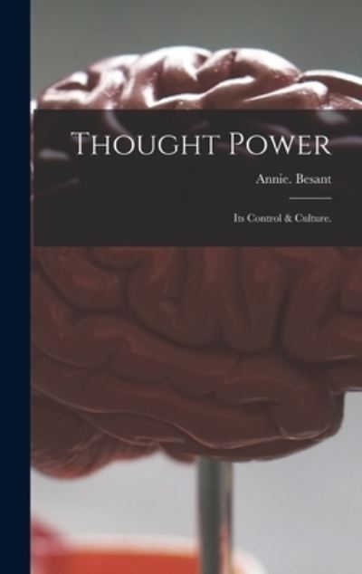 Thought Power - Annie Besant - Books - Legare Street Press - 9781013511370 - September 9, 2021