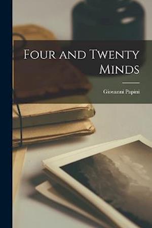 Cover for Giovanni Papini · Four and Twenty Minds (Book) (2022)