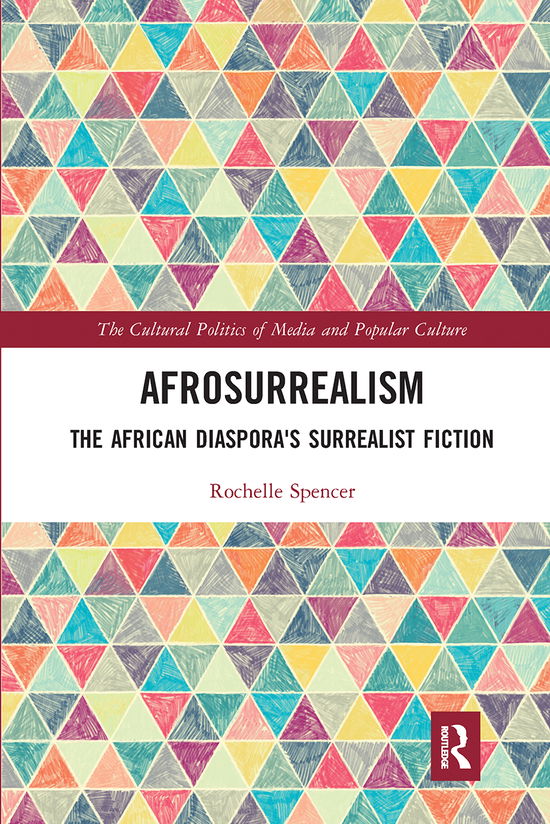 Cover for Rochelle Spencer · AfroSurrealism: The African Diaspora's Surrealist Fiction - The Cultural Politics of Media and Popular Culture (Paperback Book) (2021)