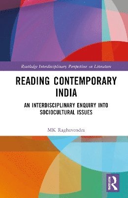 Cover for MK Raghavendra · Reading Contemporary India: An Interdisciplinary Enquiry into Sociocultural Issues - Routledge Interdisciplinary Perspectives on Literature (Innbunden bok) (2025)