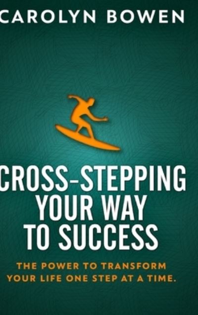 Cover for Carolyn Bowen · Cross-Stepping Your Way To Success (Hardcover Book) (2021)