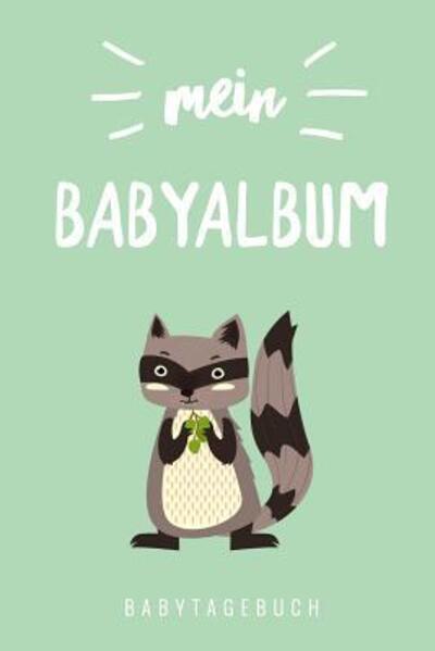 Cover for Babyjournal Kalender · Mein Babyalbum Babytagebuch (Paperback Book) (2019)