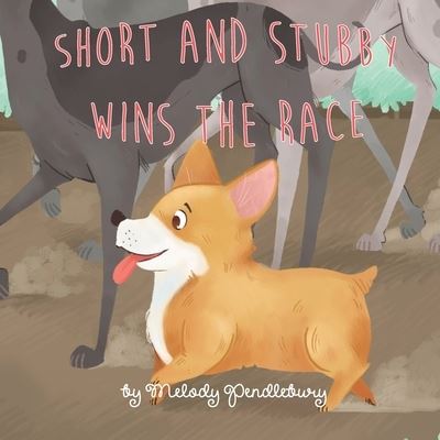 Cover for Melody a Pendlebury · Short and Stubby Wins the Race (Paperback Book) (2019)