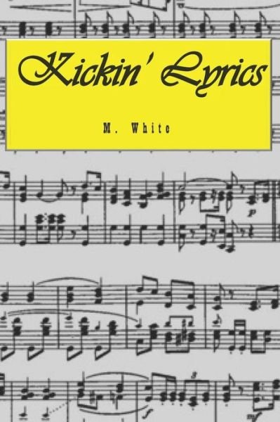 Cover for M White · Kickin' Lyrics (Paperback Book) (2019)