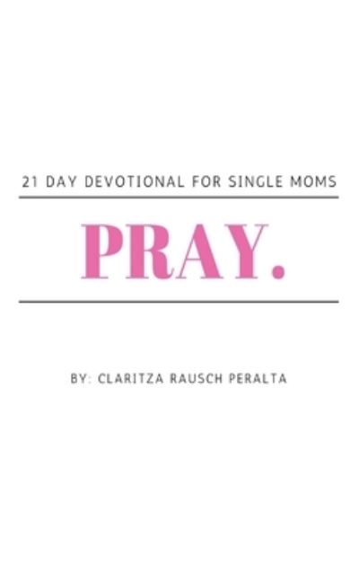 Cover for Claritza Rausch Peralta · Pray (Book) (2023)