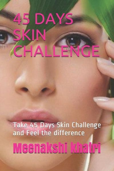 Cover for Meenakshi Khatri · 45 Days Skin Challenge (Paperback Book) (2019)