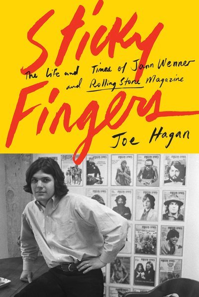 Cover for Joe Hagan · Sticky Fingers: The Life and Times of Jann Wenner and Rolling Stone Magazine (Hardcover Book) (2017)
