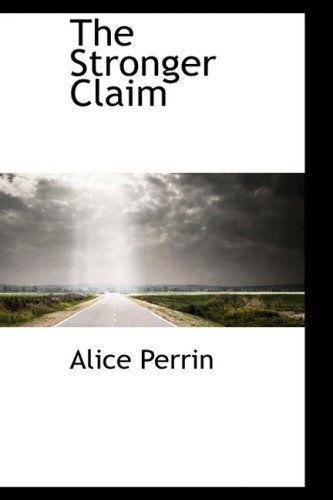 Cover for Alice Perrin · The Stronger Claim (Paperback Book) (2009)