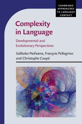 Cover for Salikoko S. Mufwene · Complexity in Language: Developmental and Evolutionary Perspectives - Cambridge Approaches to Language Contact (Hardcover Book) (2017)