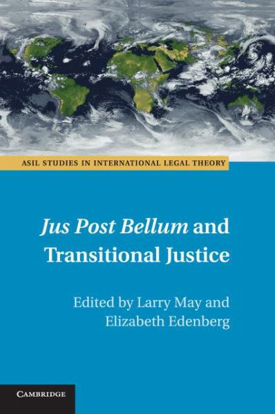 Jus Post Bellum and Transitional Justice - ASIL Studies in International Legal Theory - Larry May - Bøker - Cambridge University Press - 9781107546370 - 6. august 2015