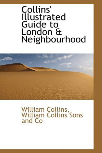 Collins' Illustrated Guide to London & Neighbourhood - William Collins - Książki - BiblioLife - 9781110078370 - 13 maja 2009