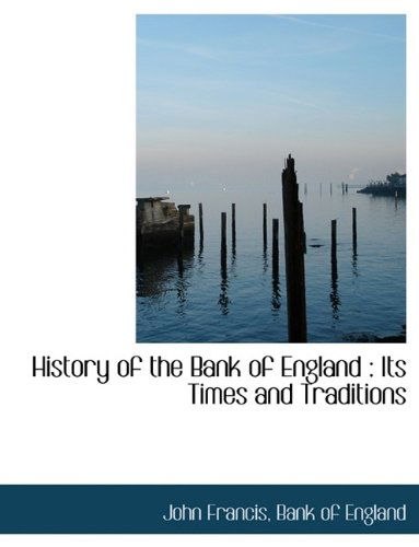 Cover for John Francis · History of the Bank of England: Its Times and Traditions (Paperback Book) (2009)